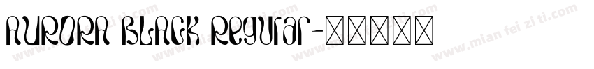 AURORA BLACK Regular字体转换